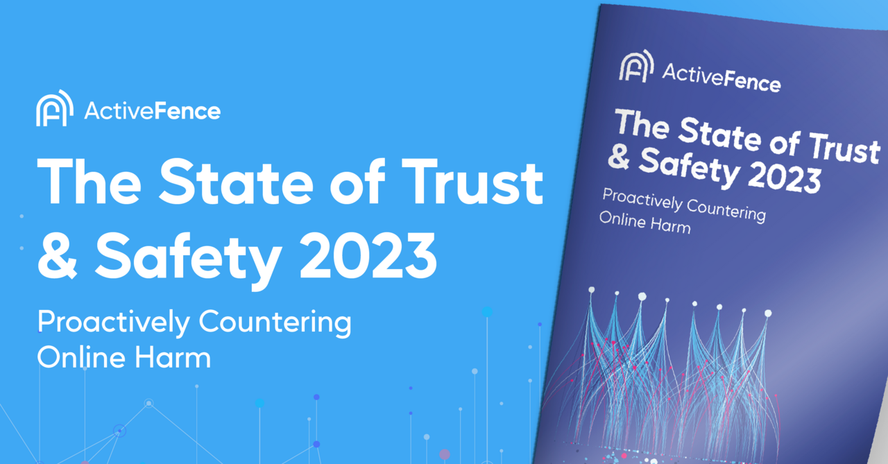 ActiveFence State of Trust & Safety 2023 Online Safety Insights